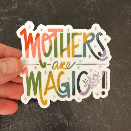 Mothers Are Magic Vinyl Sticker