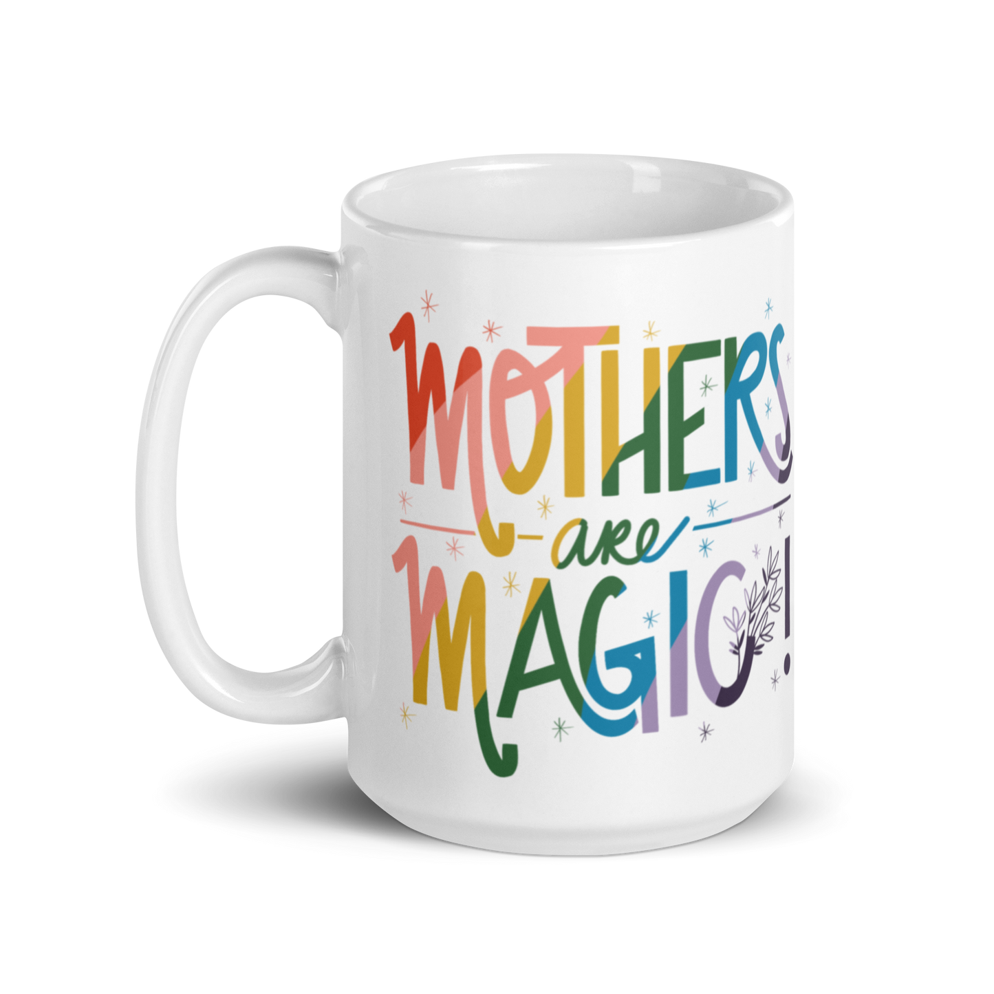 Mothers Are Magic 15 oz mug